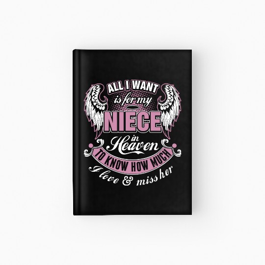 All I Want Is For My Niece In Heaven I Love Miss Hardcover Journal