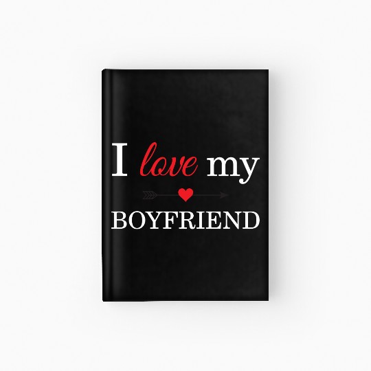I Love My Boyfriend Hardcover Journal