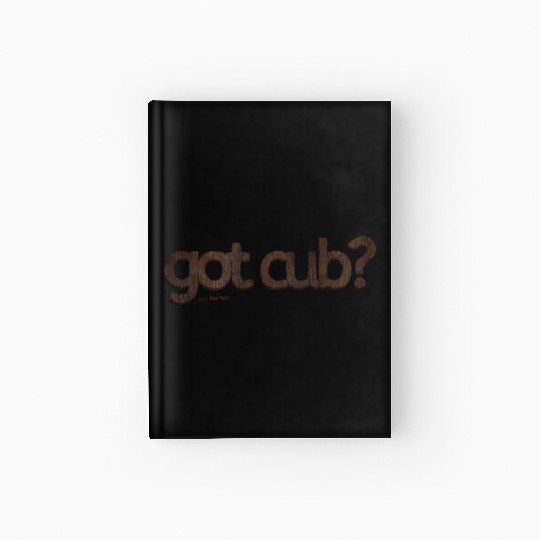 got cub?-Furry Fun-Gay Bear Pride-Brown Bear Hardcover Journal