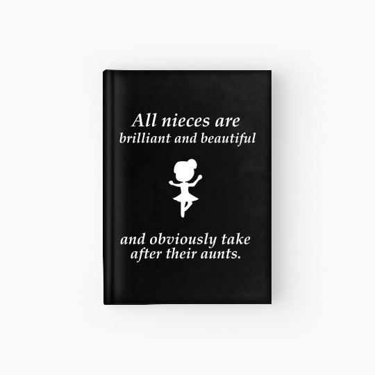 Niece - All nieces are brilliant and beautiful and Hardcover Journal