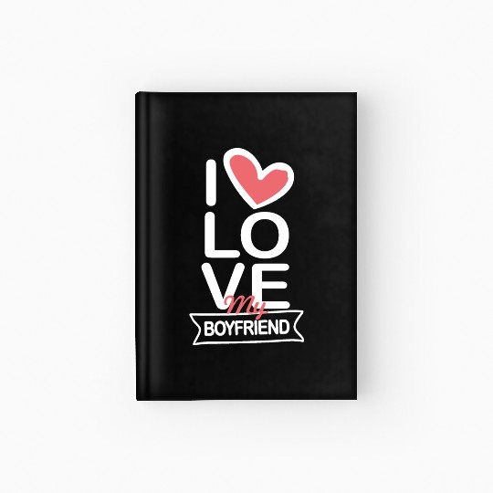 I love my Boyfriend Hardcover Journal