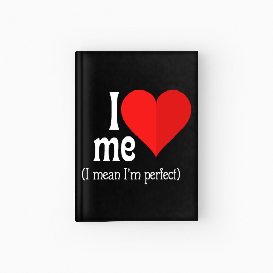 I love me Hardcover Journal