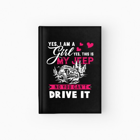 I Am A Girl And I Love My Jeep Hardcover Journal