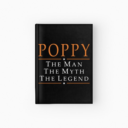 Poppy - Poppy The Man The Myth The Legend Hardcover Journal