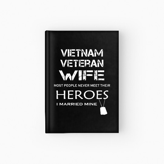 Vietnam veteran wife most people never meet their Hardcover Journal