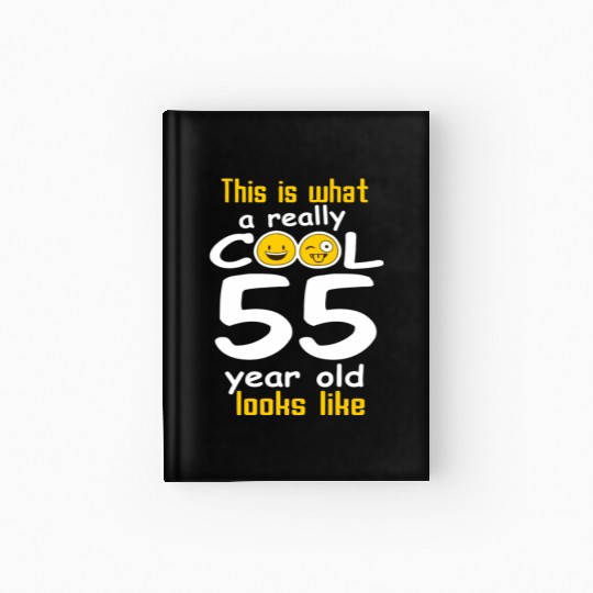 This is what a really cool 55 year old looks like Hardcover Journal