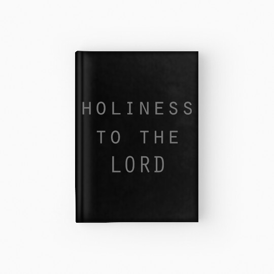 Holiness to the LORD grey Hardcover Journal