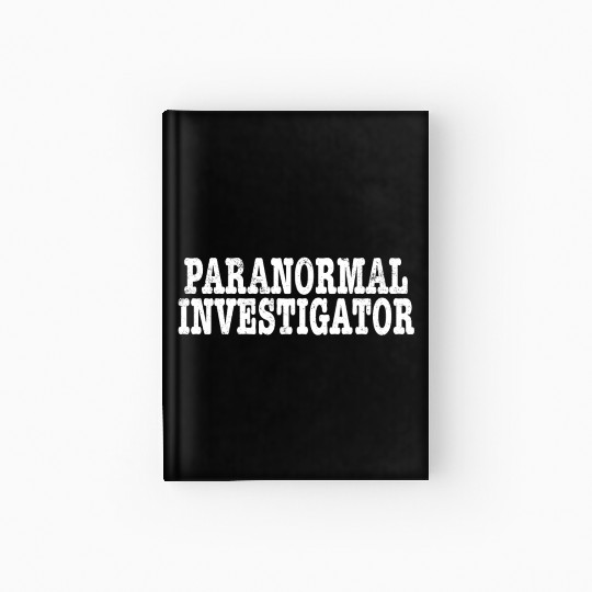 Paranormal Investigator Ghost Hunting Demonologist Hardcover Journal
