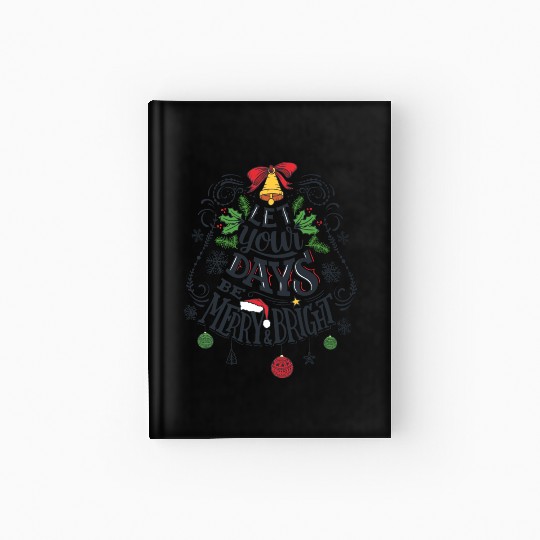 Let your days be merry and bright Hardcover Journal