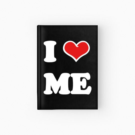 I Love Me Hardcover Journal