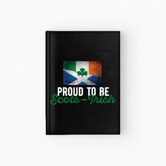 Scots-Irish - Proud to be Scots-Irish Hardcover Journal