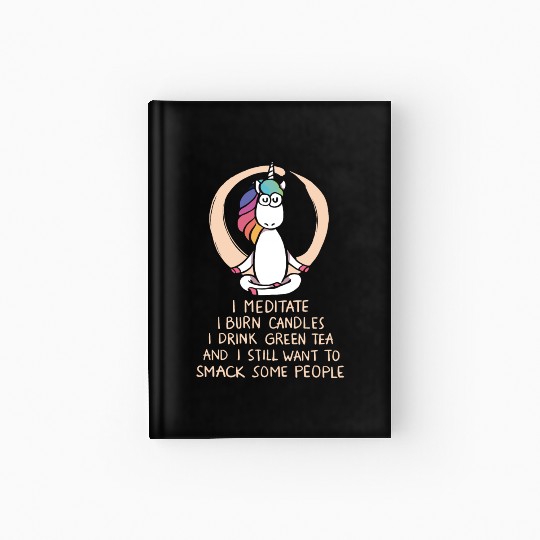 i meditate i burn candles i drink green tea and st Hardcover Journal