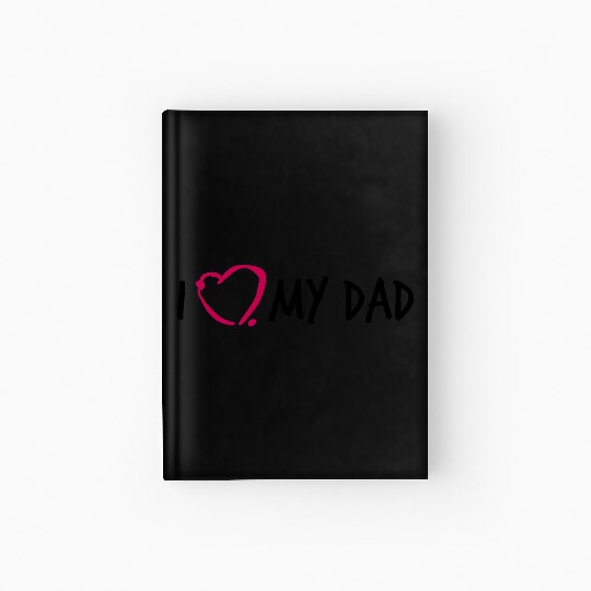 I love my Dad 3 Hardcover Journal