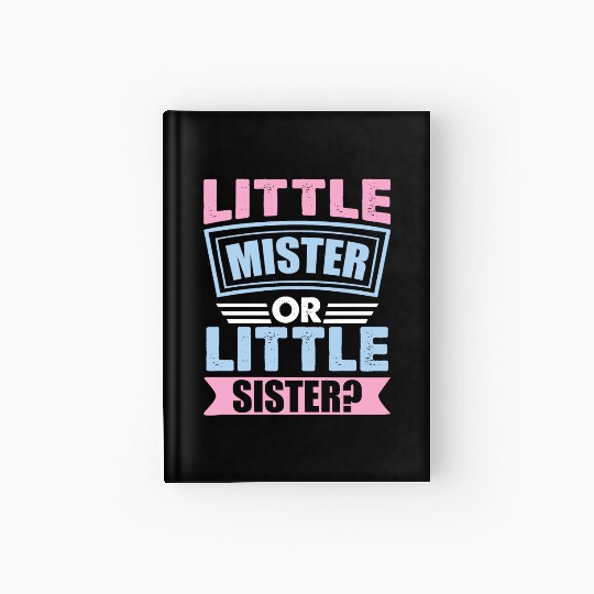 Little Mister Or Little Sister | Gender Reveal Hardcover Journal