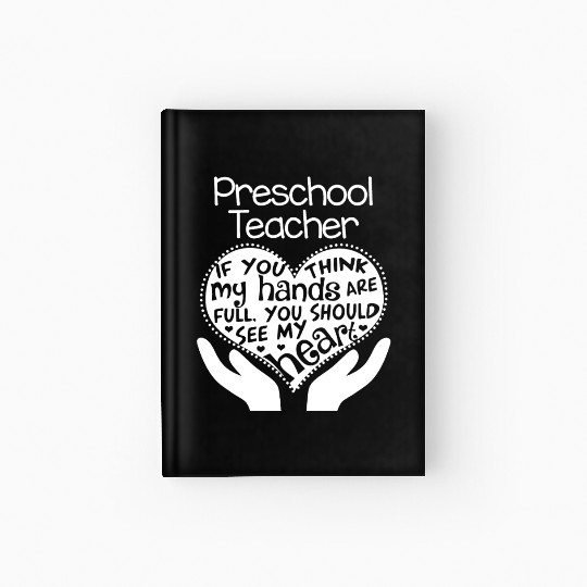Preschool Teacher Full Heart Hardcover Journal