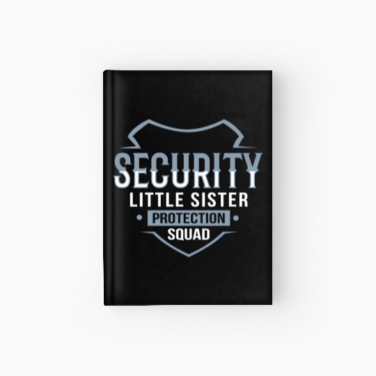Little Sister Security Protection Big Brother Hardcover Journal