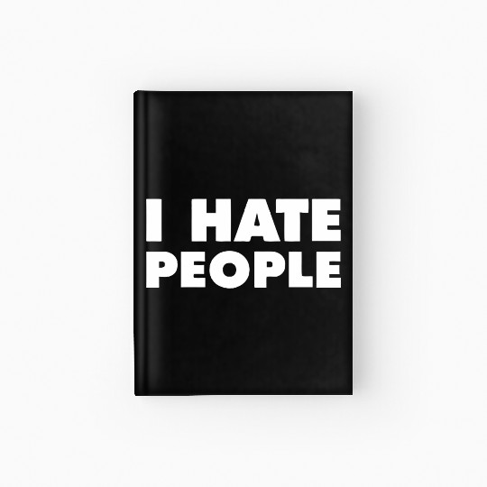 I Hate People Hardcover Journal