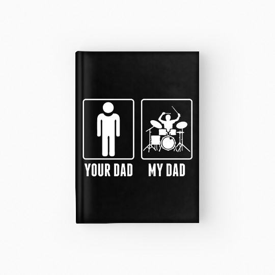 Your Dad My Dad Drummer Drums Hardcover Journal