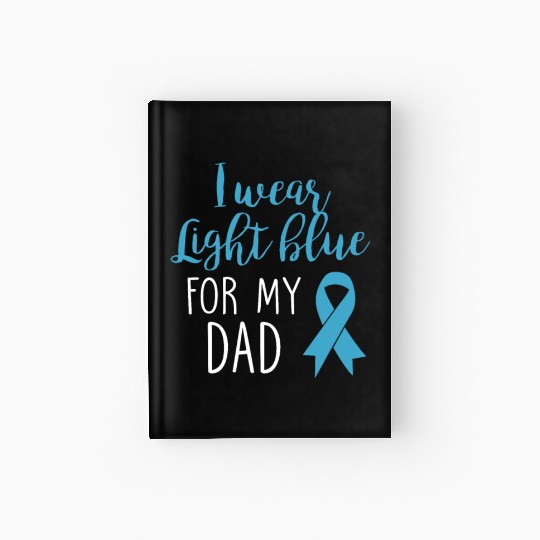 I Wear Light Blue For Dad Hardcover Journal Prostate Cancer