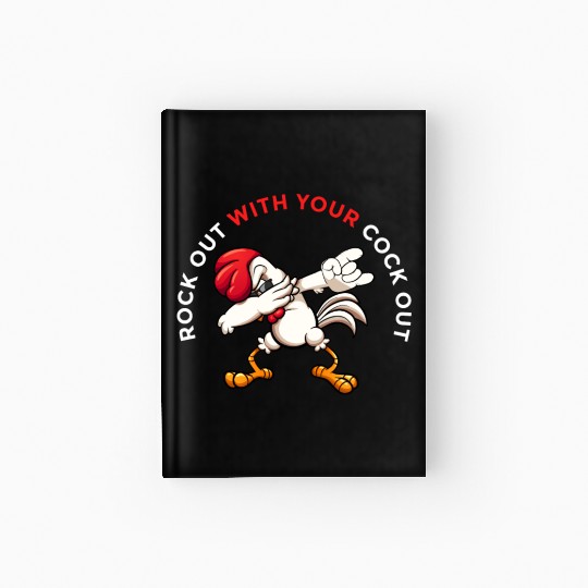 Rock Out With Your Cock Out Rooster Hardcover Journal