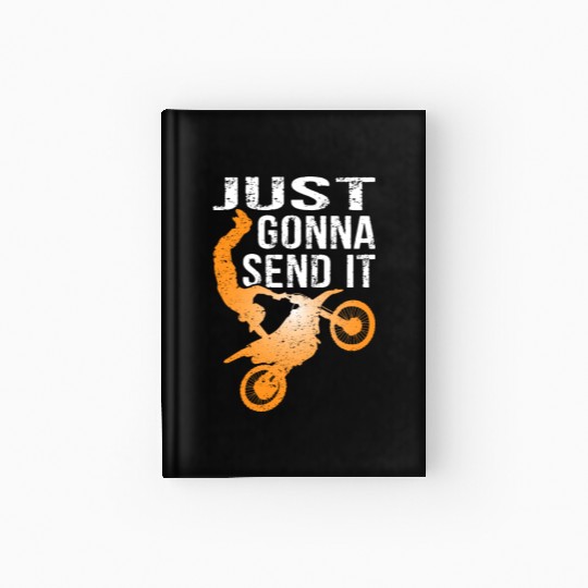 Just Gonna Send It Bike Hardcover Journal
