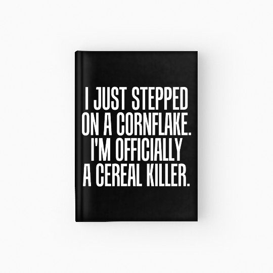 Serial killer - just stepped on cornflake offici Hardcover Journal