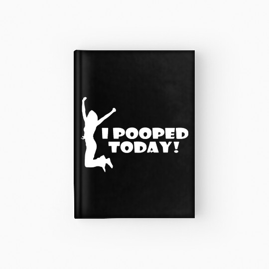 I pooped today friend Hardcover Journal