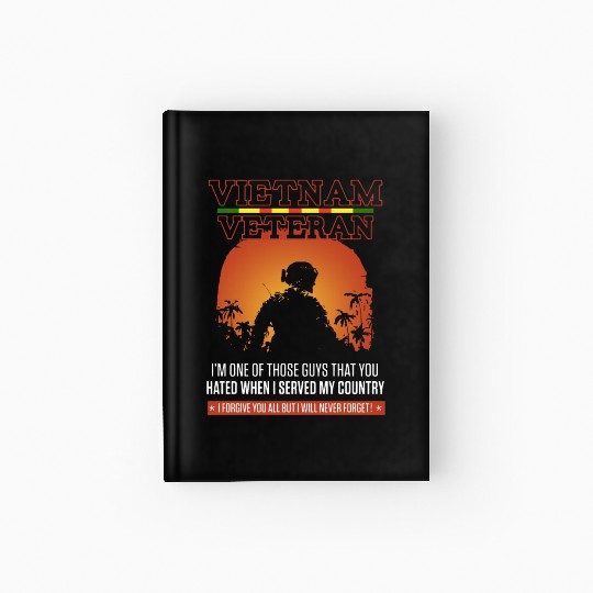 vietnam veteran i m one of those guys that you hat Hardcover Journal