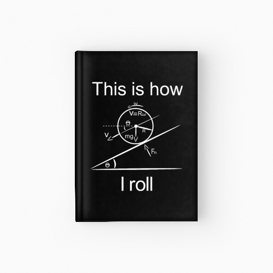 this is how i roll - physics science Hardcover Journal