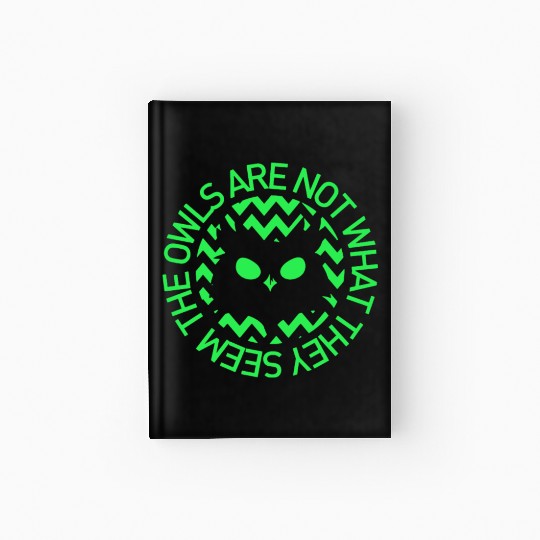 OWLS ARE NOT WHAT THEY SEEM OWLS TWIN PEAKS INSPIR Hardcover Journal