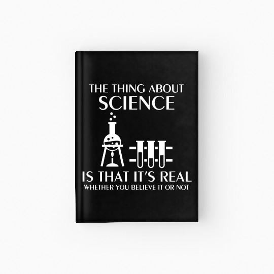 Science Is Real Funny Nerd Geek College Science ge Hardcover Journal
