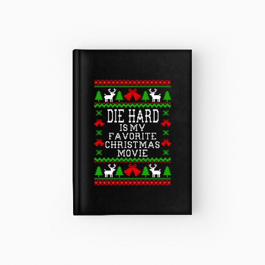 Die Hard Is My Favorite Christmas Movie Hardcover Journal