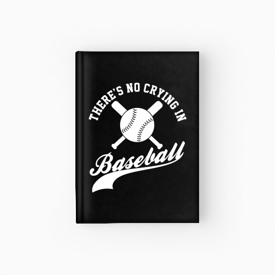 No Crying in Baseball Funny Sports Fan Hardcover Journal