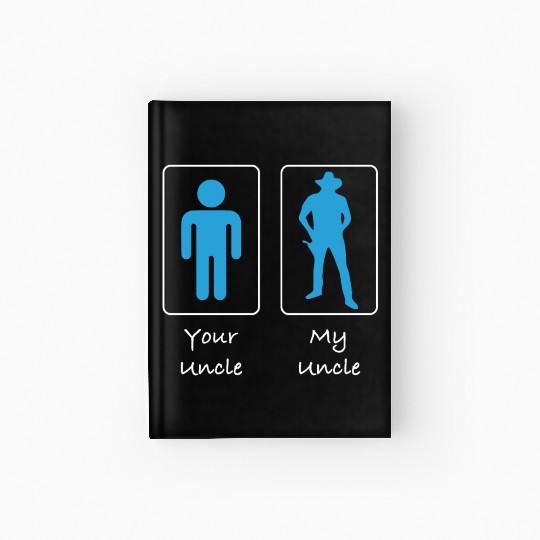 Your Uncle My Uncle Cowboy Hardcover Journal