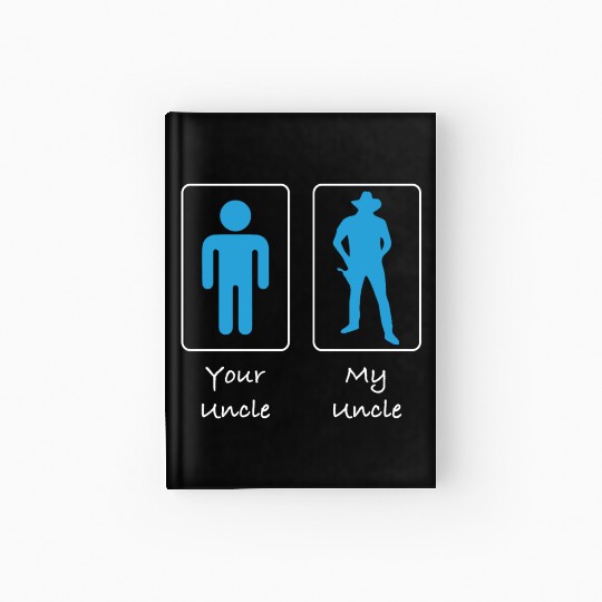Your Uncle My Uncle Cowboy Hardcover Journal