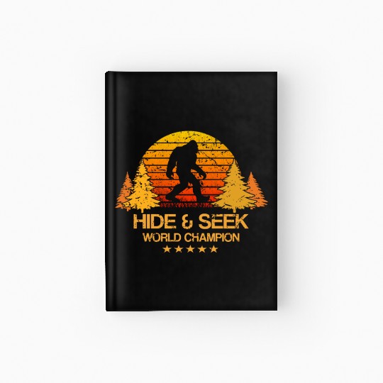 Hide and seek world champion Hardcover Journal bigfoot is real