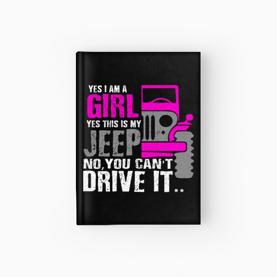 Funny I Am A Girl This Is My Jeep Girl Car Gift Hardcover Journal