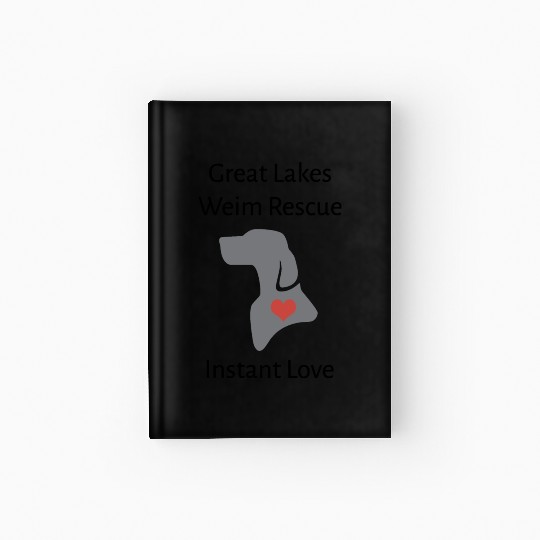 great lakes weim rescue instant love dog Hardcover Journal
