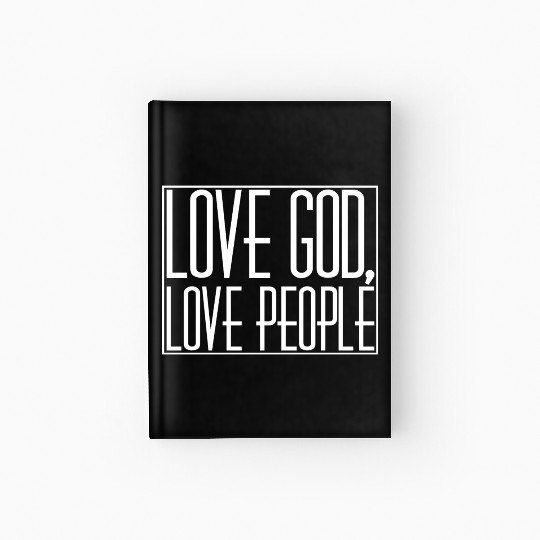 LOVE GOD,LOVE PEOPLE Hardcover Journal