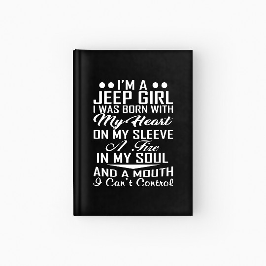 i am a jeep girl i was born with my heart on my sl Hardcover Journal