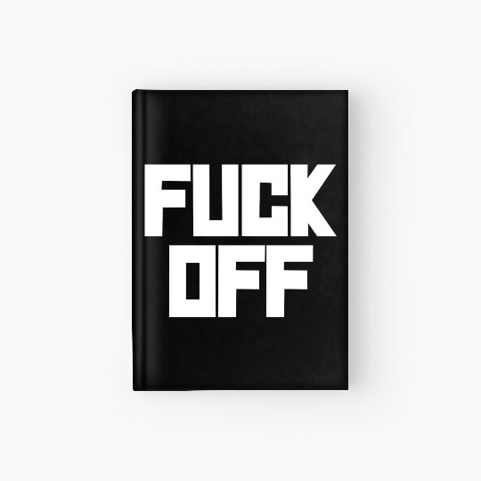 fuck off please Hardcover Journal
