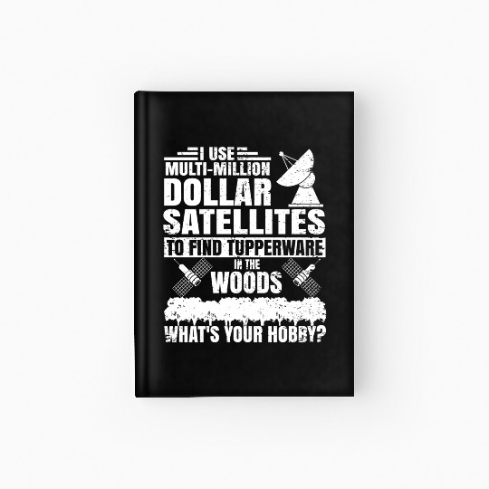 i use multi million dollar satellites to find tupp Hardcover Journal