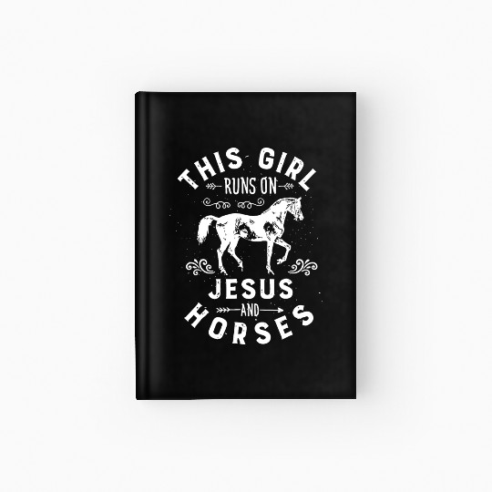 this girl runs on jesus horse jesus Hardcover Journal