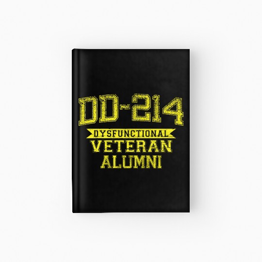 DD-214 DYSFUNCTIONAL VETERAN ALUMNI Hardcover Journal