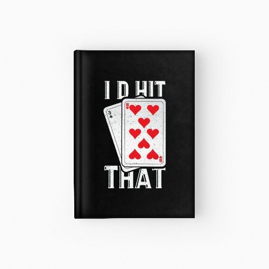 I'd Hit That Gambling Poker Blackjack Cards Gift Hardcover Journal
