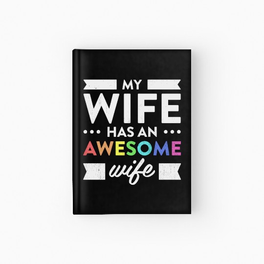 My Wife Has An Awesome Wife Lesbian Wedding Gift Hardcover Journal