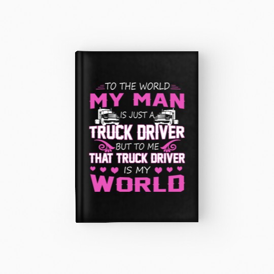 Truck Driver My Man Hardcover Journal