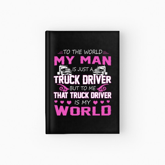 Truck Driver My Man Hardcover Journal