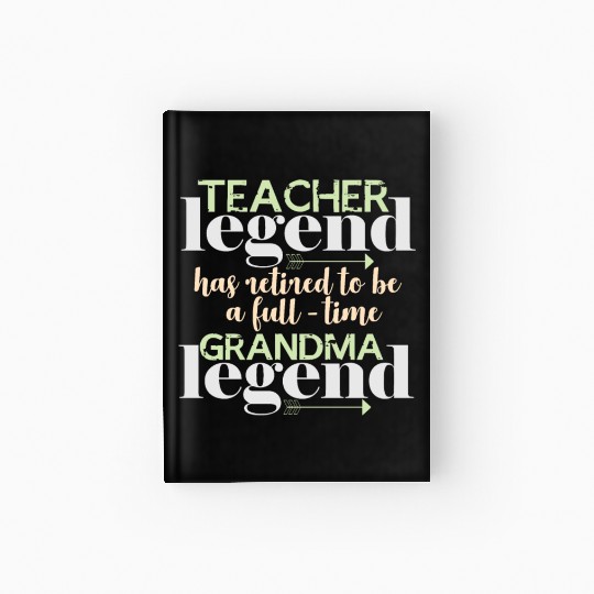 Retired teacher legend | Grandma Grandmother Hardcover Journal