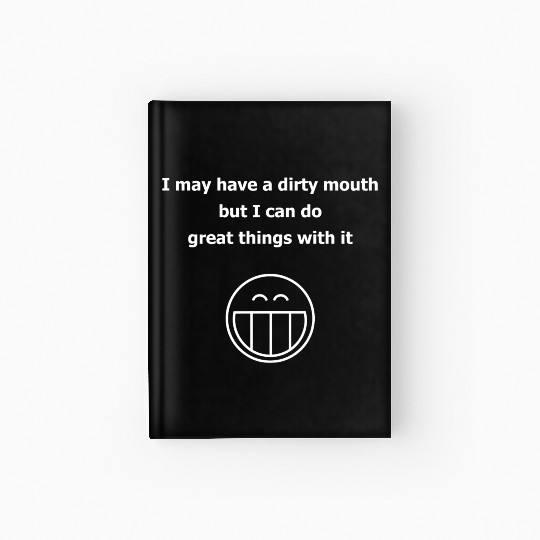I may have a dirty mouth sarcasm sexy humor 2 Hardcover Journal